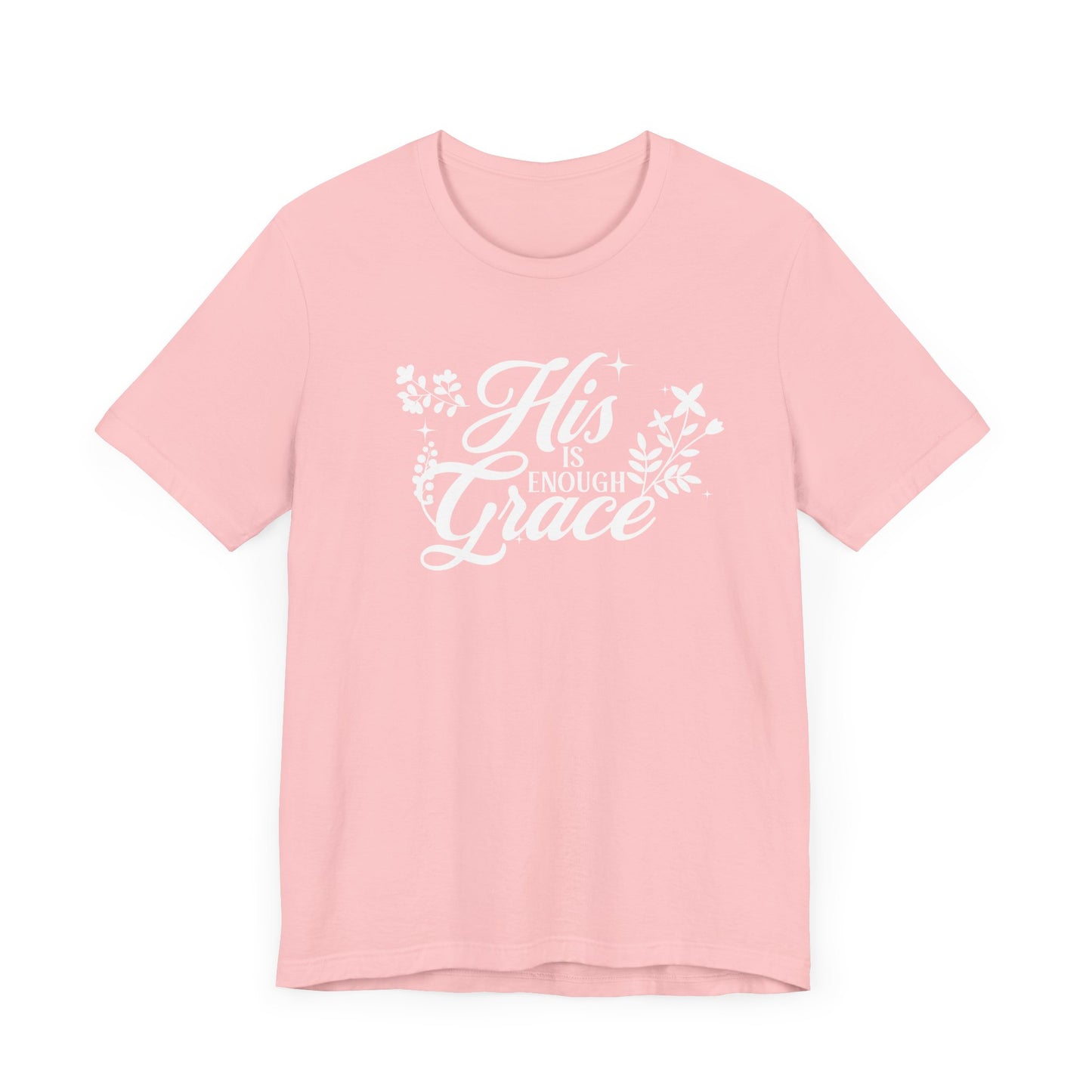 His Grace Is Enough T-shirt