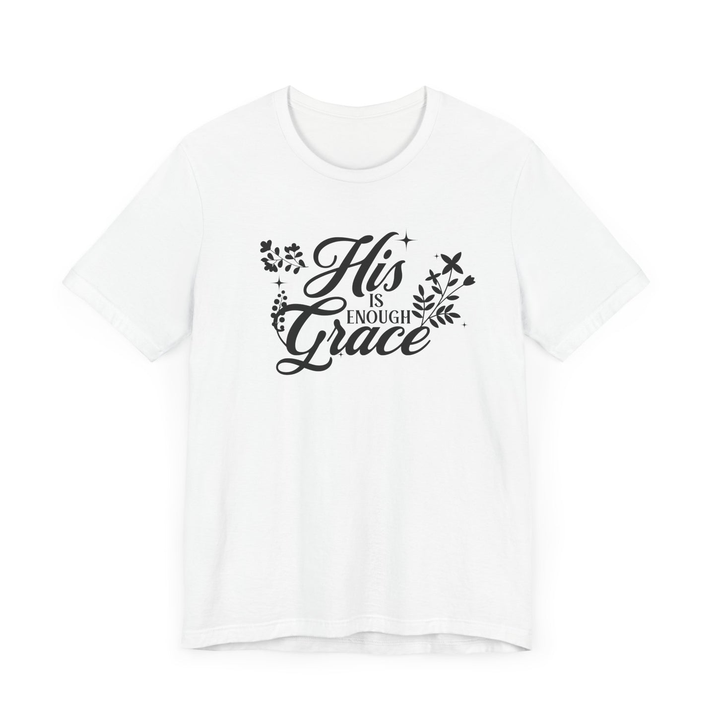 His Grace Is Enough T-shirt