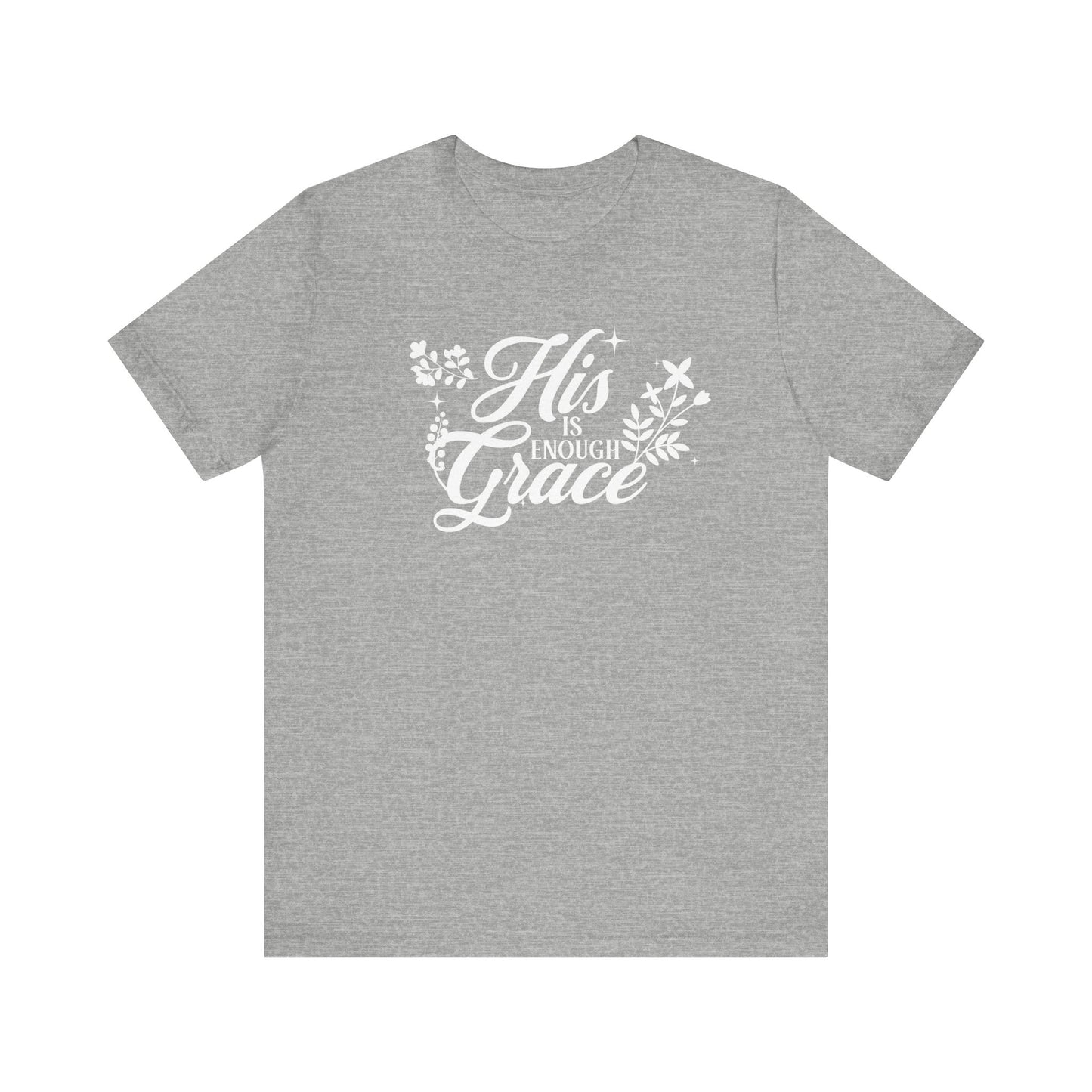 His Grace Is Enough T-shirt