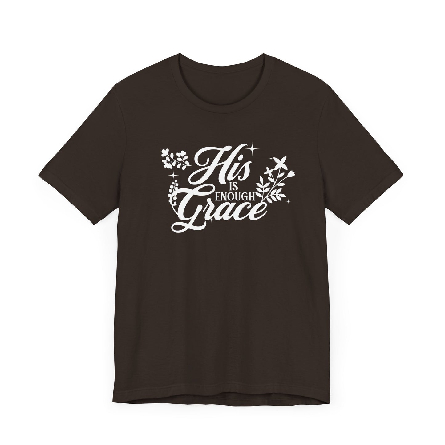 His Grace Is Enough T-shirt