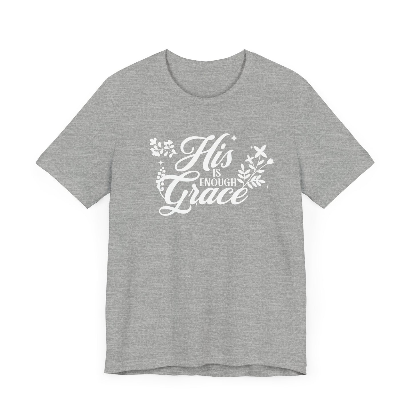 His Grace Is Enough T-shirt