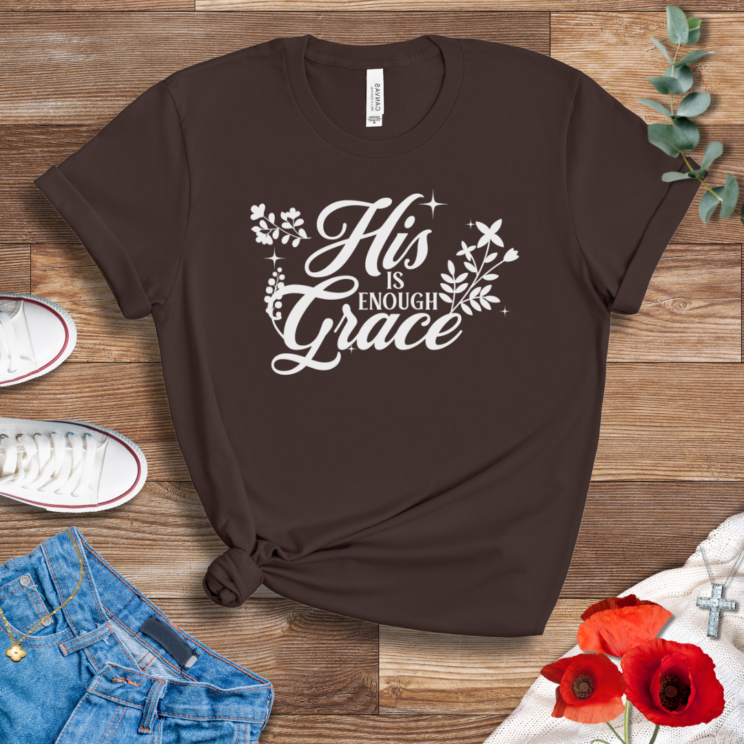 His Grace Is Enough T-shirt