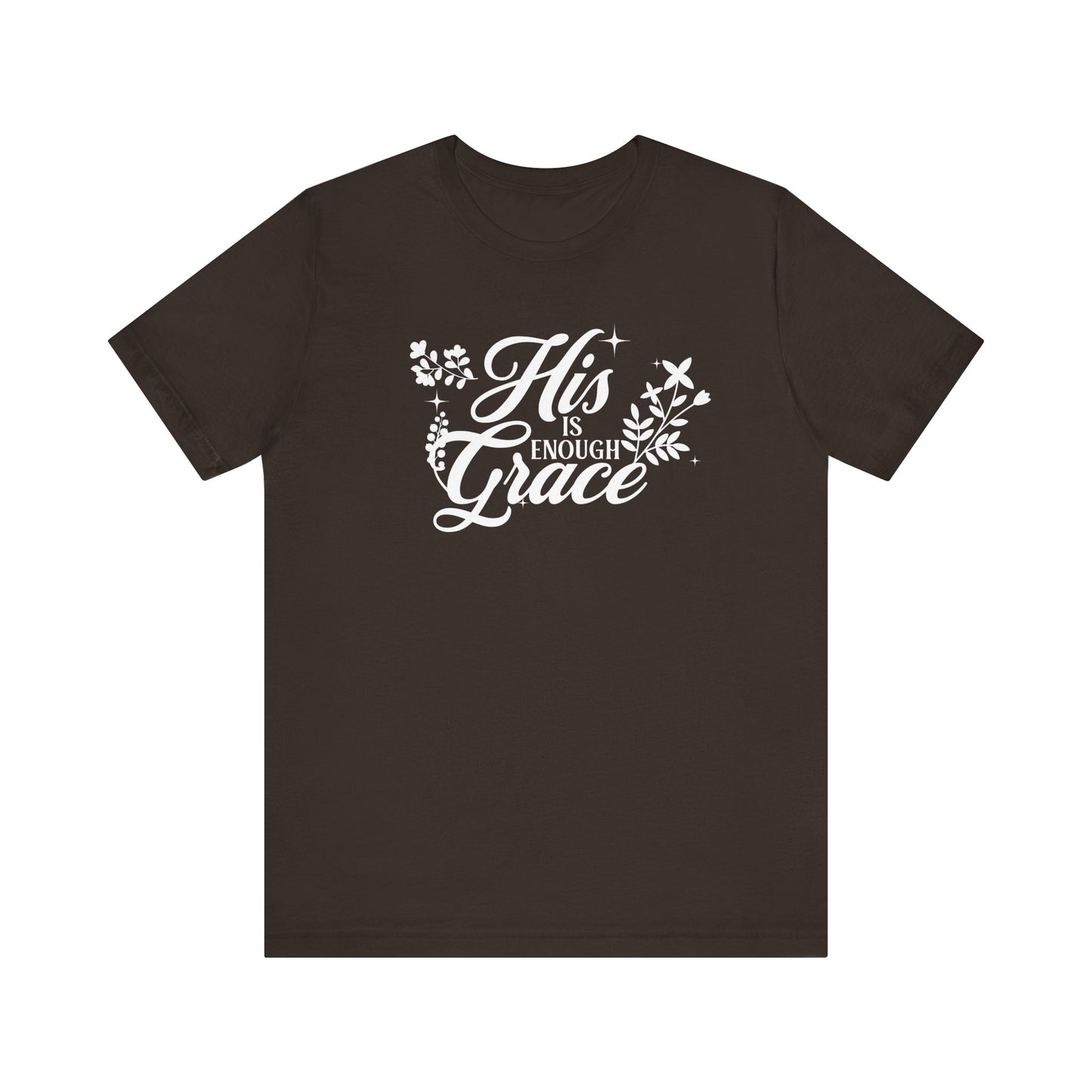 His Grace Is Enough T-shirt