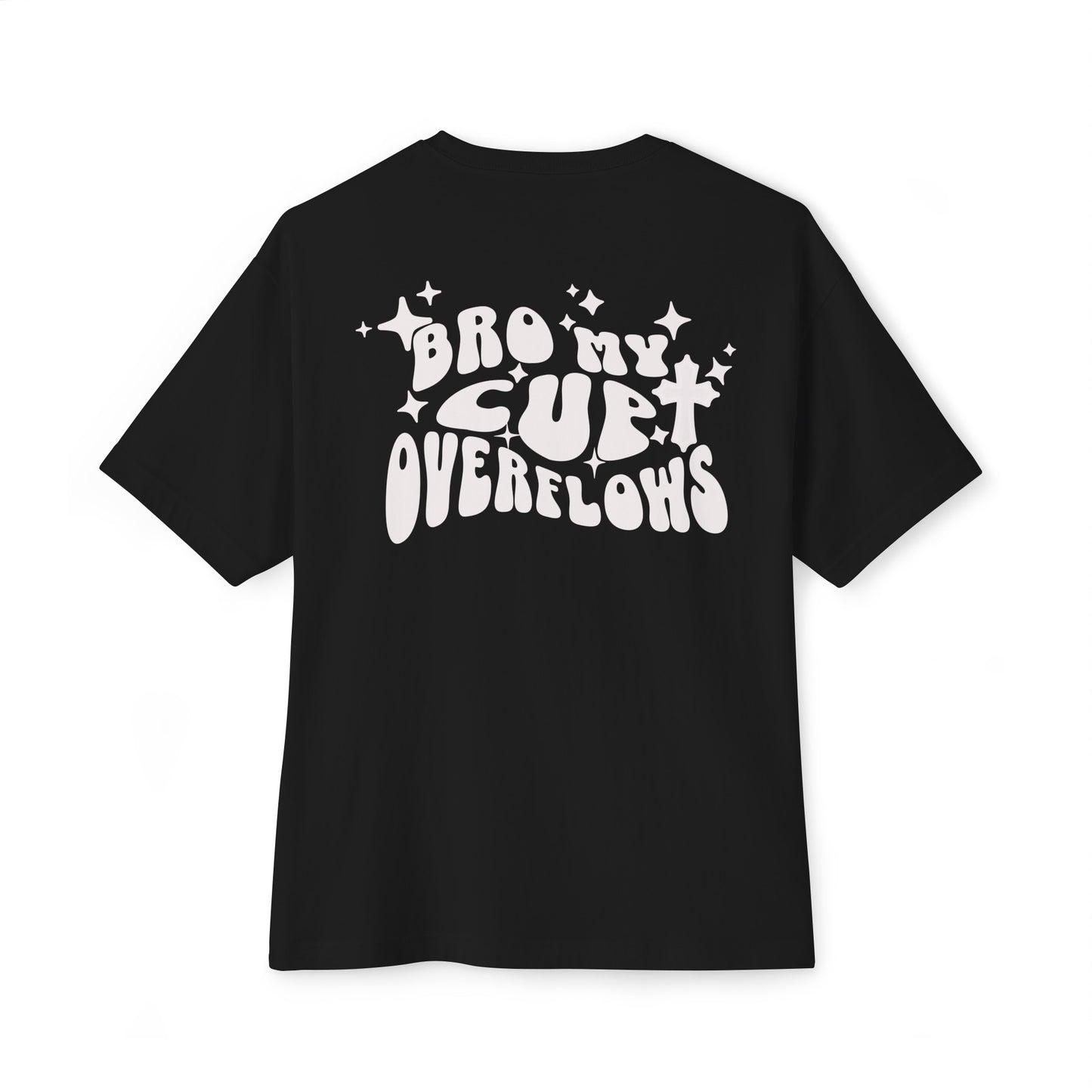 Bro My Cup Overflows - Boxy Tee