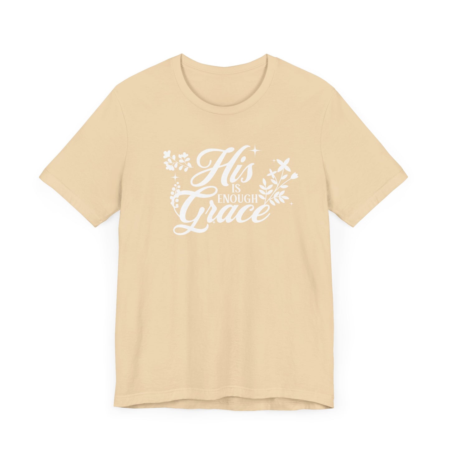 His Grace Is Enough T-shirt