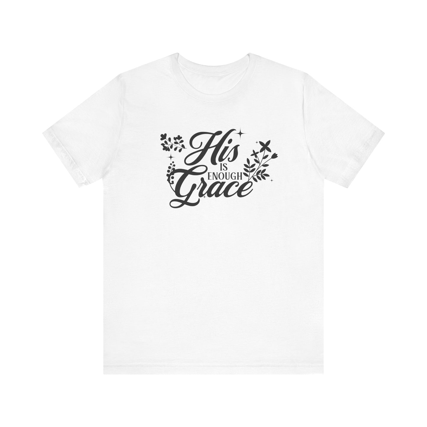 His Grace Is Enough T-shirt